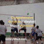 Comprehensive Guide to Volleyball Match Durations