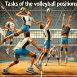 Tasks of the Volleyball Positions